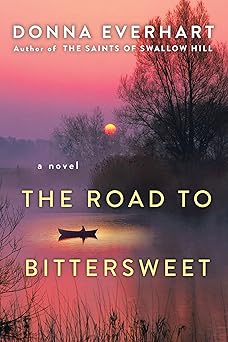 the road to bittersweet 1st edition donna everhart 149675459x, 978-1496754592
