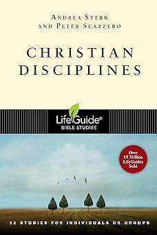 christian disciplines 1st edition andrea sterk ,peter scazzero 0830830553, 978-0830830558