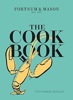 the cook book fortnum and mason 1st edition tom parker bowles 0008199361, 978-0008199364