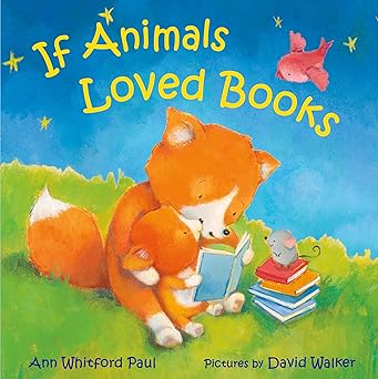if animals loved books 1st edition ann whitford paul ,david walker 0374391939, 978-0374391935
