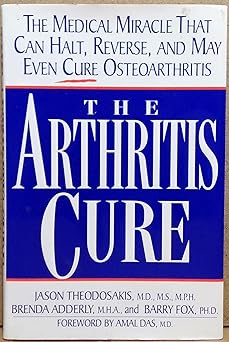 the arthritis cure the medical miracle that can halt reverse and may even cure osteoarthritis 1st edition