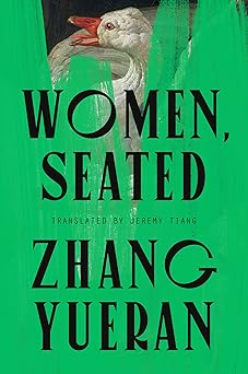 women seated 1st edition zhang yueran ,jeremy tiang 0593851927, 978-0593851920