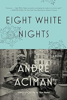 eight white nights a novel 1st edition andra c aciman 0312680562, 978-0312680565