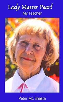 lady master pearl my teacher 1st edition peter mt shasta 0998414301, 978-0998414300