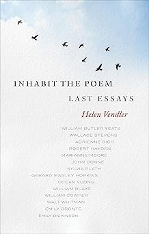 inhabit the poem last essays 1st edition helen vendler 1598538276, 978-1598538274