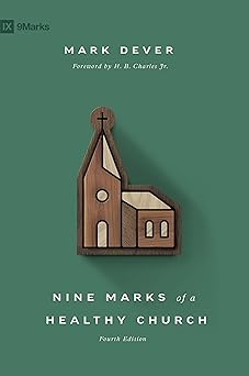 nine marks of a healthy church 1st edition mark dever ,h b charles 1433578115, 978-1433578113