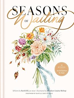 seasons of waiting 52 devotions 1st edition barb hill ,shealeen louise bishop ,bianca juarez olthoff