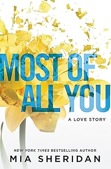 most of all you a love story 1st edition mia sheridan 153872734x, 978-1538727348
