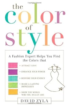 the color of style a fashion expert helps you find colors that attract love enhance your power restore your