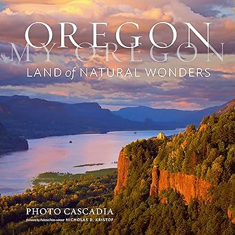 oregon my oregon land of natural wonders 1st edition photo cascadia ,nicholas kristof 1604699973,