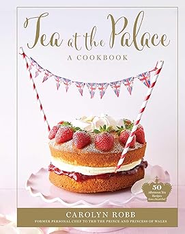 tea at the palace a cookbook 50 delicious afternoon tea recipes 1st edition carolyn robb 1681888246,