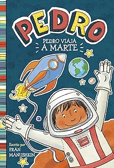 pedro viaja a marte 1st edition fran manushkin ,tammie lyon 1515883892, 978-1515883890
