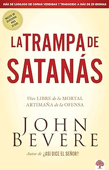 la trampa de satana s viva libre de la mortal artimaa a de la ofensa 1st edition john bevere 1616381000,