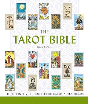 the tarot bible the definitive guide to the cards and spreads 1st edition sarah bartlett 1402738382,