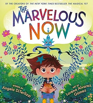 the marvelous now 1st edition angela diterlizzi ,lorena alvarez ga mez 0316500038, 978-0316500036