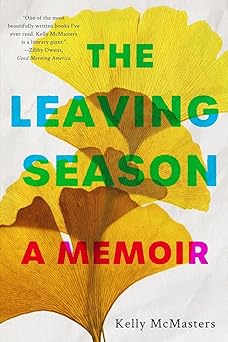 the leaving season a memoir 1st edition kelly mcmasters 1324076054, 978-1324076056