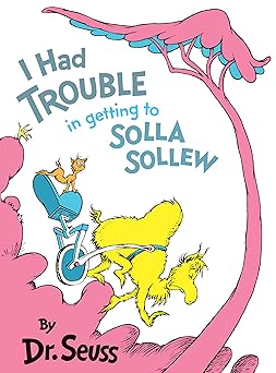 i had trouble in getting to solla sollew 1st edition dr seuss 0394800923, 978-0394800929