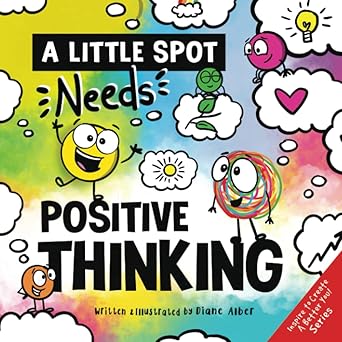 a little spot needs positive thinking 1st edition diane alber 196064307x, 978-1960643070