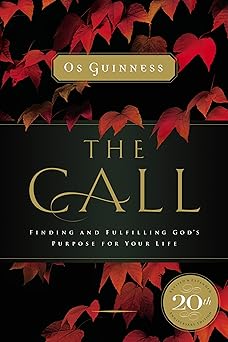 the call finding and fulfilling gods purpose for your life 1st edition os guinness 0785220070, 978-0785220077