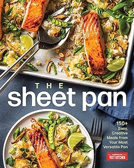 the sheet pan 150+ easy creative meals from your most versatile pan 1st edition america\\\\\\\'s test kitchen