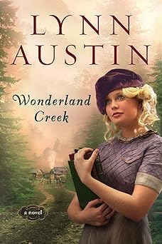 wonderland creek 1st edition lynn austin 076420498x, 978-0764204982