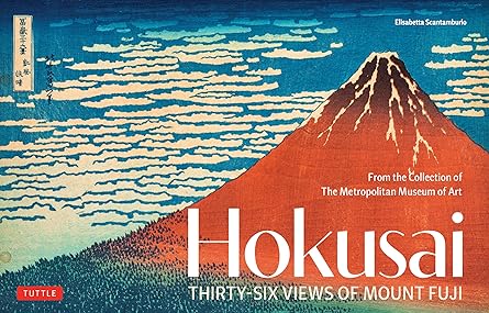 hokusais thirty six views of mount fuji from the collection of the metropolitan museum of art 1st edition