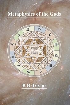 metaphysics of the gods 1st edition mr brian richard taylor 1545416982, 978-1545416983
