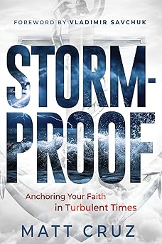 stormproof anchoring your faith in turbulent times 1st edition matt cruz 1636414893, 978-1636414898