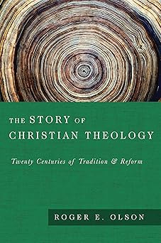 the story of christian theology twenty centuries of tradition and reform 1st edition roger e olson