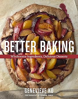better baking wholesome ingredients delicious desserts 1st edition genevieve ko 0544557263, 978-0544557260