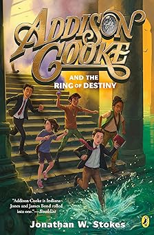 addison cooke and the ring of destiny 1st edition jonathan w stokes 0147515653, 978-0147515650