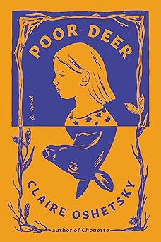 poor deer a novel 1st edition claire oshetsky 006332766x, 978-0063327665