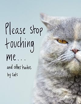 please stop touching me and other haikus by cats 1st edition jamie coleman 1787632679, 978-1787632677
