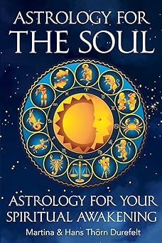 astrology for the soul discover your healing gifts and open up for inner expansion 1st edition martina hans