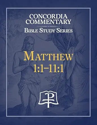 matthew 1 1 11 1 concordia commentary bible study series 1st edition concordia publishing house 0758679416,