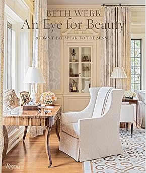 beth webb an eye for beauty rooms that speak to the senses 1st edition beth webb ,clinton smith ,judith
