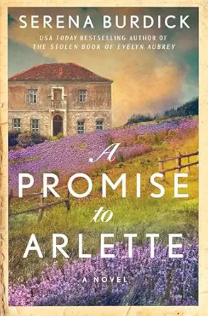 a promise to arlette a novel 1st edition serena burdick 1668070308, 978-1668070307