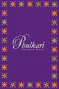 phulkari 1st edition harman kaur 1775319008, 978-1775319009