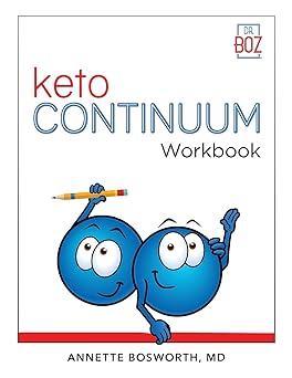 ketocontinuum workbook the steps to be consistently keto for life 1st edition annette bosworth md 1736166123,