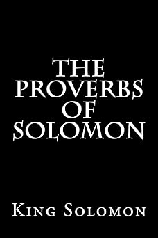 the proverbs of solomon 1st edition king solomon 1539591719, 978-1539591719