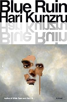 blue ruin a novel 1st edition hari kunzru 0593801377, 978-0593801376