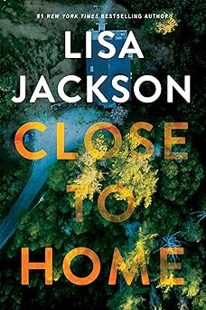 close to home 1st edition lisa jackson 1496736885, 978-1496736888