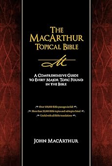 the macarthur topical bible a comprehensive guide to every major topic found in the bible 1st edition thomas