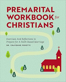 premarital workbook for christians exercises and reflections to prepare for a faith based marriage 1st