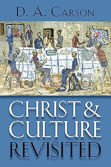 christ and culture revisited 1st edition d a carson 0802867383, 978-0802867384