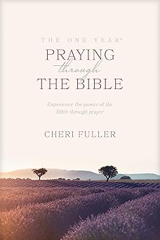 the one year book of praying through the bible 1st edition cheri fuller 0842361782, 978-0842361781