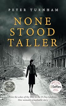 none stood taller a gripping wwii story to make your heart soar 1st edition peter turnham 1916097952,
