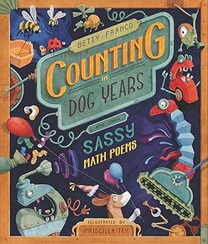counting in dog years and other sassy math poems 1st edition betsy franco ,priscilla tey 1536201162,