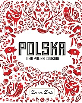 polska new polish cooking 1st edition zuza zak ,laura edwards 1849497265, 978-1849497268