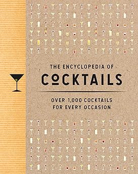 the encyclopedia of cocktails over 1 000 cocktails for every occasion 1st edition the coastal kitchen
